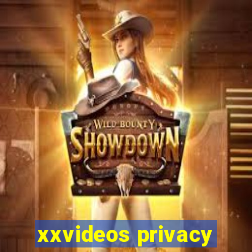 xxvideos privacy